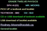 GRADE TWELVE PHYSICS SPH 4U(G)MR. MOORS PICK UP a textbook and booklet TEXTBOOK - $80CD - $10 CD or USB download of textbook available USB download of.