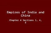 Empires of India and China Chapter 4 Sections 1, 4, 5.