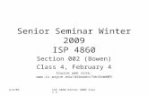 Senior Seminar Winter 2009 ISP 4860 Section 002 (Bowen) Class 4, February 4 Course web site: .