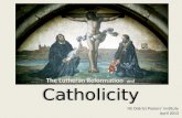 Catholicity The Lutheran Reformation and NE District Pastors’ Institute April 2013.