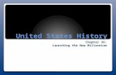United States History Chapter 36: Launching the New Millennium.