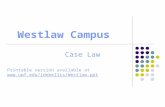 Westlaw Campus Case Law Printable version available at  .