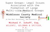 Super Groups: Legal Issues Associated with the Formation of Large Multi-site Medical Groups a presentation for the Middlesex County Medical Society at.