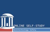 ONLINE SELF-STUDY Nanotechnology Safety. Training Goal Provide information on the potential hazards and risks involved with nanotechnology and the control.