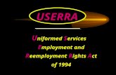 USERRA U niformed S ervices E mployment and R eemployment R ights A ct of 1994.