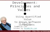 © 2008 Kai Gilb copyright Kai@Gilb.com 1 Value-Driven Development: Principles and Values Using Quantified Value to Drive Software Projects Slides download: