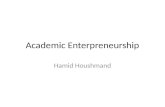 Academic Enterpreneurship Hamid Houshmand. Why do University Spinoffs Matter? Spinoffs encourage economic development: _ Spinoffs generate significant.