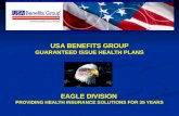 USA BENEFITS GROUP GUARANTEED ISSUE HEALTH PLANS EAGLE DIVISION PROVIDING HEALTH INSURANCE SOLUTIONS FOR 35 YEARS.