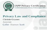 IAPP Privacy Certification Certified Information Privacy Professional (CIPP) Christie Grymes Associate Privacy Law and Compliance.