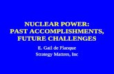 NUCLEAR POWER: PAST ACCOMPLISHMENTS, FUTURE CHALLENGES E. Gail de Planque Strategy Matters, Inc.
