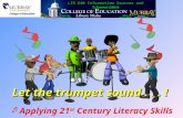 Applying 21 st Century Literacy Skills Let the trumpet sound... ! LIB 640 Information Sources and Services Summer 2010.