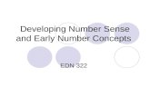 Developing Number Sense and Early Number Concepts EDN 322.
