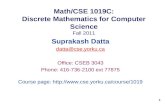 1 Math/CSE 1019C: Discrete Mathematics for Computer Science Fall 2011 Suprakash Datta datta@cse.yorku.ca Office: CSEB 3043 Phone: 416-736-2100 ext 77875.
