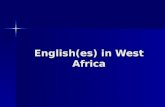 English(es) in West Africa. West Africa West Africa.