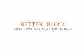 BETTER BLOCK RAPID URBAN REVITALIZATION PROJECTS.