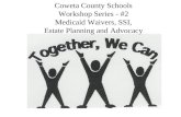Coweta County Schools Workshop Series - #2 Medicaid Waivers, SSI, Estate Planning and Advocacy.