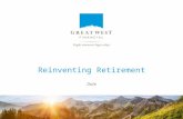 Reinventing Retirement Date. Reinventing Retirement »Your Retirement Plan â€œPurchase Planâ€‌ »Finding the Money to Save »The Price of Your Retirement »How
