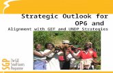Strategic Outlook for OP6 and Alignment with GEF and UNDP Strategies.