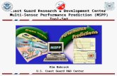 Coast Guard Research & Development Center Multi-Sensor Performance Prediction (MSPP) Tool-Set Kim Babcock U.S. Coast Guard R&D Center U.S. Coast Guard.