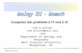 Computer lab: problems 2.11 and 2.12 tom.h.wilson tom.wilson@mail.wvu.edu Department of Geology and Geography West Virginia University Morgantown, WV.
