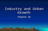 Industry and Urban Growth Chapter 18. A New Industrial Revolution –Why Industry Boomed As the nation expanded, deposits of coal, iron, lead and copper.