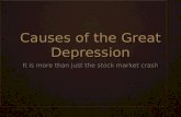 Causes of the Great Depression It is more than just the stock market crash.