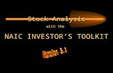 Stock Analysis with the NAIC INVESTOR’S TOOLKIT Stock Analysis with the NAIC INVESTOR’S TOOLKIT.