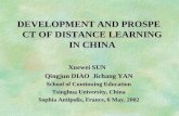 DEVELOPMENT AND PROSPECT OF DISTANCE LEARNING IN CHINA Xuewei SUN Qingjun DIAO Jichang YAN School of Continuing Education Tsinghua University, China Sophia.