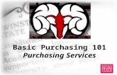 Basic Purchasing 101 Purchasing Services. Mission We strive to assist our customers to identify, select and acquire quality goods and services at competitive.