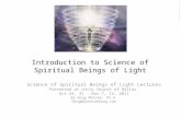 Introduction to Science of Spiritual Beings of Light Science of Spiritual Beings of Light Lectures Presented at Unity Church of Dallas Oct 24, 31 - Nov.