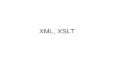 XML, XSLT. Discussion on Markup Languages, Trends.
