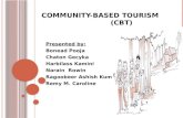 COMMUNITY-BASED TOURISM (CBT) Presented by: Bonead Pooja Chaton Gecyka Harbilass Kamini Narain Rowin Ragoobeer Ashish Kumar Remy M. Caroline.