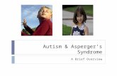Autism & Asperger’s Syndrome A Brief Overview. What is Autism?  A developmental disability that usually becomes evident during the first 3 years of life.