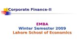 Corporate Finance-II EMBA Winter Semester 2009 Lahore School of Economics.