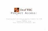 1 Project Access: Preparing Deaf and Hard of Hearing Students for STEM Careers Theresa Johnson, M.Ed. Texas Transition Conference, 2015.