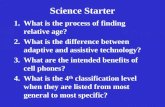 Science Starter 1.What is the process of finding relative age? 2.What is the difference between adaptive and assistive technology? 3.What are the intended.
