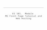 ES 101. Module MS Front Page Tutorial and Web Hosting.