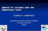 Impacts of cyclones over the Argentinean coast Claudia M. Campetella Departamento de Ciencias de la Atmósfera y los Océanos Universidad de Buenos Aires.