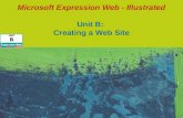 Microsoft Expression Web - Illustrated Unit B: Creating a Web Site.