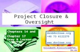 Project Closure & Oversight Project Closure & Oversight Chapters 14 and 16 Elisabeth.Kjellstrom@fek.lu.se don@donlowe.org +46 73 6122279 .