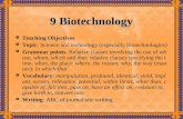 9 Biotechnology  Teaching Objectives  Topic: Science and technology (especially biotechnologies)  Grammar points: Relative clauses involving the use.
