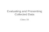 Evaluating and Presenting Collected Data Class 33.