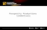Prosperity Productions Credentials. Prosperity Productions Our Goal: To make research as engaging as the work that comes from it Our Values: FUN TENACITY.