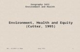 Nov. 24/2010 12:30pmGeog 34321 Environment, Health and Equity (Cutter, 1995) Geography 3432 Environment and Health.
