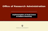 Office of Research Administration Implementation of Kuali Coeus at Indiana University.