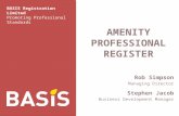 BASIS Registration Limited Promoting Professional Standards AMENITY PROFESSIONAL REGISTER Rob Simpson Managing Director Stephen Jacob Business Development.
