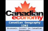 Canadian Geography 1202 Economic Issues in Canadian Geography.