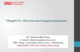Chapter2: GIS in Decision Support Situations Dr. Ahmad BinTouq E-mail: abintouq@uaeu.ac.ae URL: abintouq GEOG440: GIS and Urban.