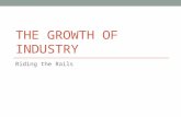 THE GROWTH OF INDUSTRY Riding the Rails. Focus Question What role should government take in the economy?