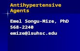 Antihypertensive Agents Emel Songu-Mize, PhD 568-2240emize@lsuhsc.edu.